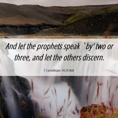 Picture 06 - 1 Corinthians 14:29 ASV - And let the prophets speak `by' two or three, and - Bible Verse Picture