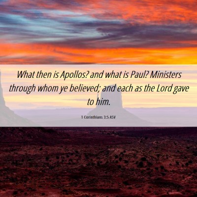 Picture 06 - 1 Corinthians 3:5 ASV - What then is Apollos? and what is Paul? Ministers - Bible Verse Picture