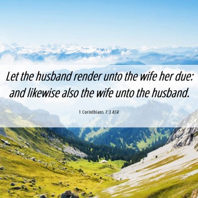 Picture 06 - 1 Corinthians 7:3 ASV - Let the husband render unto the wife her due: and - Bible Verse Picture