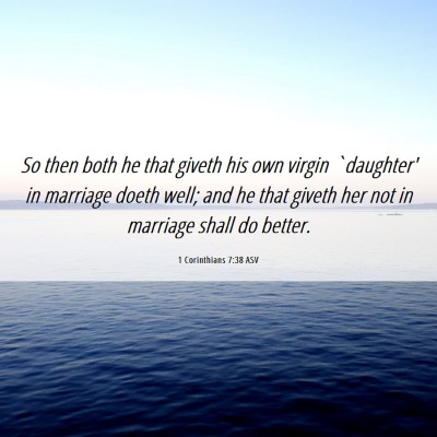 Picture 06 - 1 Corinthians 7:38 ASV - So then both he that giveth his own virgin - Bible Verse Picture