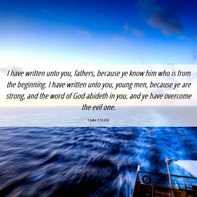 Picture 06 - 1 John 2:14 ASV - I have written unto you, fathers, because ye know - Bible Verse Picture