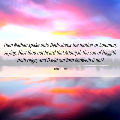 Picture 06 - 1 Kings 1:11 ASV - Then Nathan spake unto Bath-sheba the mother of - Bible Verse Picture