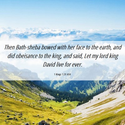 Picture 06 - 1 Kings 1:31 ASV - Then Bath-sheba bowed with her face to the earth, - Bible Verse Picture