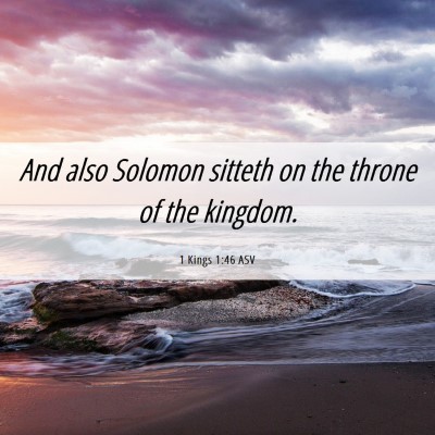Picture 06 - 1 Kings 1:46 ASV - And also Solomon sitteth on the throne of the - Bible Verse Picture