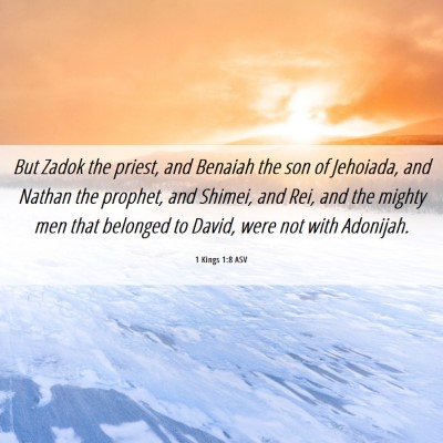 Picture 06 - 1 Kings 1:8 ASV - But Zadok the priest, and Benaiah the son of - Bible Verse Picture