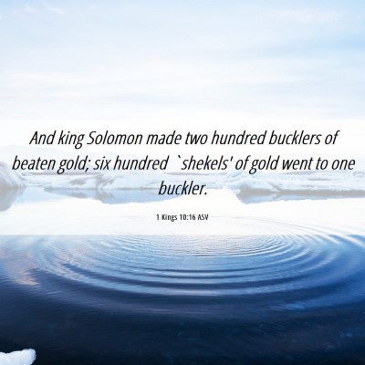 Picture 06 - 1 Kings 10:16 ASV - And king Solomon made two hundred bucklers of - Bible Verse Picture