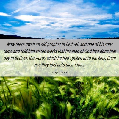 Picture 06 - 1 Kings 13:11 ASV - Now there dwelt an old prophet in Beth-el; and - Bible Verse Picture