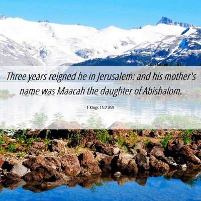 Picture 06 - 1 Kings 15:2 ASV - Three years reigned he in Jerusalem: and his - Bible Verse Picture