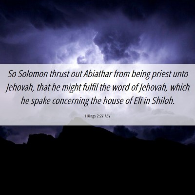 Picture 06 - 1 Kings 2:27 ASV - So Solomon thrust out Abiathar from being priest - Bible Verse Picture
