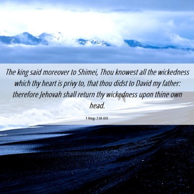 Picture 06 - 1 Kings 2:44 ASV - The king said moreover to Shimei, Thou knowest - Bible Verse Picture