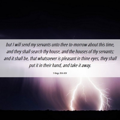 Picture 06 - 1 Kings 20:6 ASV - but I will send my servants unto thee to-morrow - Bible Verse Picture