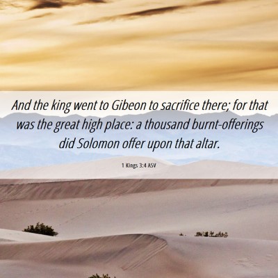 Picture 06 - 1 Kings 3:4 ASV - And the king went to Gibeon to sacrifice there; - Bible Verse Picture