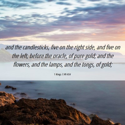 Picture 06 - 1 Kings 7:49 ASV - and the candlesticks, five on the right side, and - Bible Verse Picture