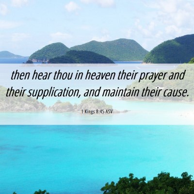 Picture 06 - 1 Kings 8:45 ASV - then hear thou in heaven their prayer and their - Bible Verse Picture