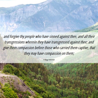 Picture 06 - 1 Kings 8:50 ASV - and forgive thy people who have sinned against - Bible Verse Picture