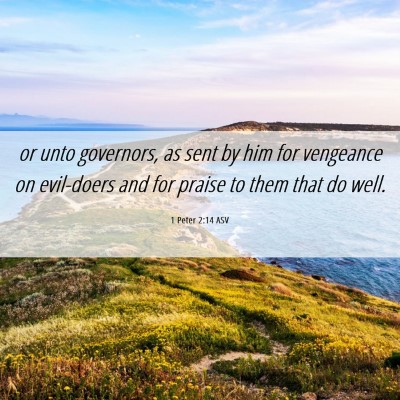 Picture 06 - 1 Peter 2:14 ASV - or unto governors, as sent by him for vengeance - Bible Verse Picture