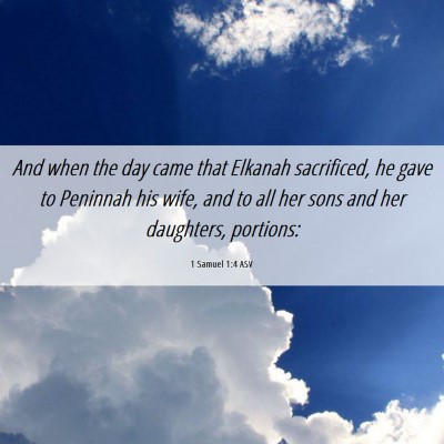 Picture 06 - 1 Samuel 1:4 ASV - And when the day came that Elkanah sacrificed, he - Bible Verse Picture