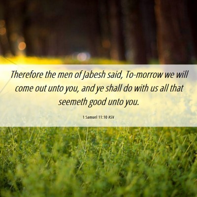 Picture 06 - 1 Samuel 11:10 ASV - Therefore the men of Jabesh said, To-morrow we - Bible Verse Picture