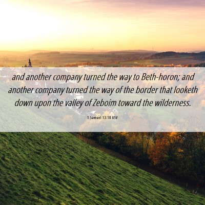 Picture 06 - 1 Samuel 13:18 ASV - and another company turned the way to Beth-horon; - Bible Verse Picture