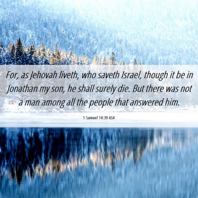 Picture 06 - 1 Samuel 14:39 ASV - For, as Jehovah liveth, who saveth Israel, though - Bible Verse Picture