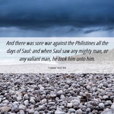 Picture 06 - 1 Samuel 14:52 ASV - And there was sore war against the Philistines - Bible Verse Picture