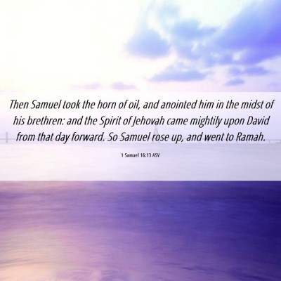 Picture 06 - 1 Samuel 16:13 ASV - Then Samuel took the horn of oil, and anointed - Bible Verse Picture