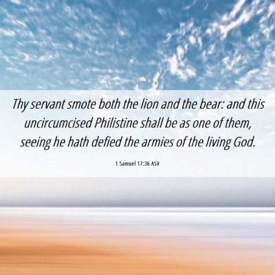 Picture 06 - 1 Samuel 17:36 ASV - Thy servant smote both the lion and the bear: and - Bible Verse Picture