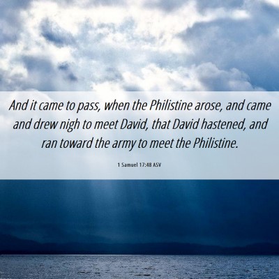 Picture 06 - 1 Samuel 17:48 ASV - And it came to pass, when the Philistine arose, - Bible Verse Picture
