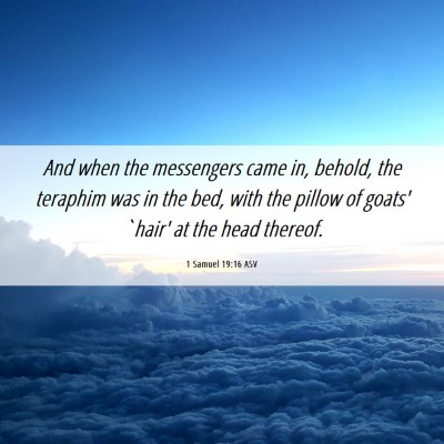 Picture 06 - 1 Samuel 19:16 ASV - And when the messengers came in, behold, the - Bible Verse Picture