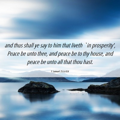 Picture 06 - 1 Samuel 25:6 ASV - and thus shall ye say to him that liveth `in - Bible Verse Picture