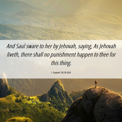 Picture 06 - 1 Samuel 28:10 ASV - And Saul sware to her by Jehovah, saying, As - Bible Verse Picture