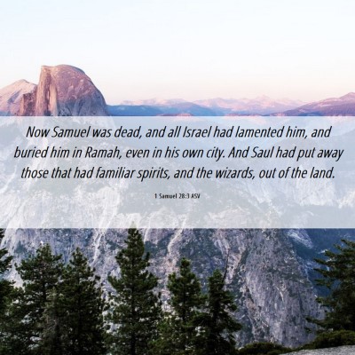 Picture 06 - 1 Samuel 28:3 ASV - Now Samuel was dead, and all Israel had lamented - Bible Verse Picture