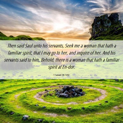 Picture 06 - 1 Samuel 28:7 ASV - Then said Saul unto his servants, Seek me a woman - Bible Verse Picture