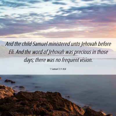 Picture 06 - 1 Samuel 3:1 ASV - And the child Samuel ministered unto Jehovah - Bible Verse Picture
