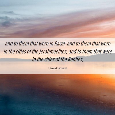 Picture 06 - 1 Samuel 30:29 ASV - and to them that were in Racal, and to them that - Bible Verse Picture