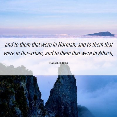Picture 06 - 1 Samuel 30:30 ASV - and to them that were in Hormah, and to them that - Bible Verse Picture