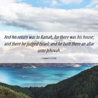 Picture 06 - 1 Samuel 7:17 ASV - And his return was to Ramah, for there was his - Bible Verse Picture