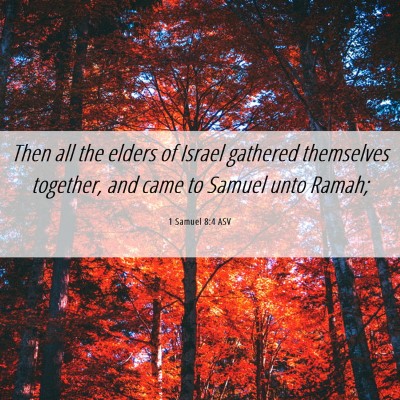Picture 06 - 1 Samuel 8:4 ASV - Then all the elders of Israel gathered themselves - Bible Verse Picture