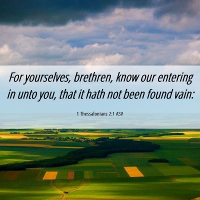 Picture 06 - 1 Thessalonians 2:1 ASV - For yourselves, brethren, know our entering in - Bible Verse Picture