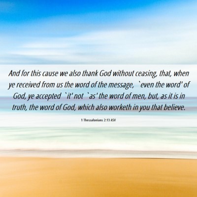 Picture 06 - 1 Thessalonians 2:13 ASV - And for this cause we also thank God without - Bible Verse Picture