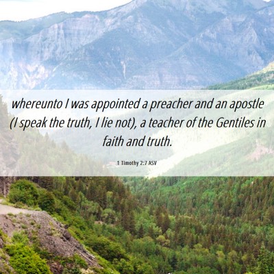 Picture 06 - 1 Timothy 2:7 ASV - whereunto I was appointed a preacher and an - Bible Verse Picture