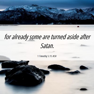 Picture 06 - 1 Timothy 5:15 ASV - for already some are turned aside after - Bible Verse Picture