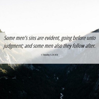 Picture 06 - 1 Timothy 5:24 ASV - Some men's sins are evident, going before unto - Bible Verse Picture