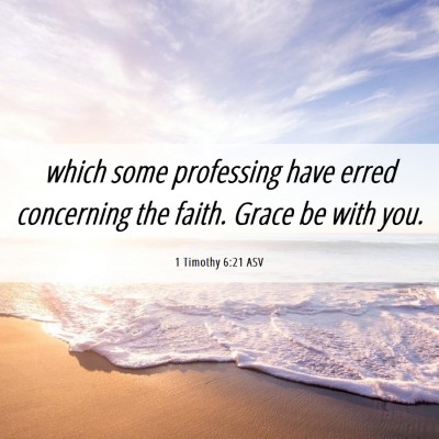 Picture 06 - 1 Timothy 6:21 ASV - which some professing have erred concerning the - Bible Verse Picture