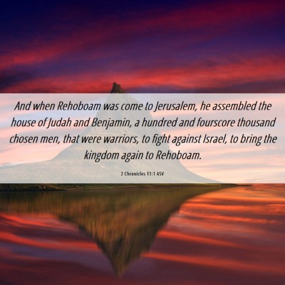 Picture 06 - 2 Chronicles 11:1 ASV - And when Rehoboam was come to Jerusalem, he - Bible Verse Picture