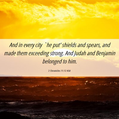 Picture 06 - 2 Chronicles 11:12 ASV - And in every city `he put' shields and spears, - Bible Verse Picture