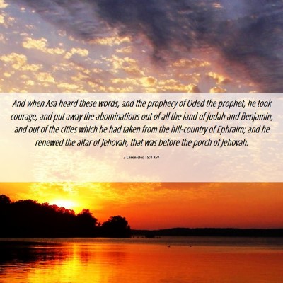 Picture 06 - 2 Chronicles 15:8 ASV - And when Asa heard these words, and the prophecy - Bible Verse Picture
