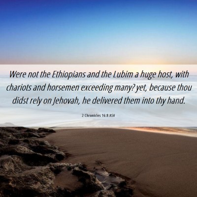 Picture 06 - 2 Chronicles 16:8 ASV - Were not the Ethiopians and the Lubim a huge - Bible Verse Picture