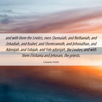 Picture 06 - 2 Chronicles 17:8 ASV - and with them the Levites, even Shemaiah, and - Bible Verse Picture