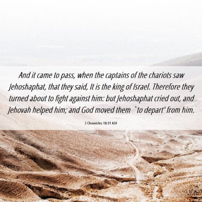Picture 06 - 2 Chronicles 18:31 ASV - And it came to pass, when the captains of the - Bible Verse Picture